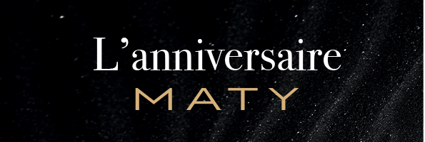 Anniversaire MATY | -40% sur une sélection